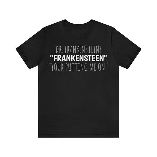 Unisex Jersey Short Sleeve Tee Young Frankenstein ~ YOUR PUTTING ME ON