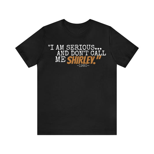 Unisex Jersey Short Sleeve Tee Airplane Movie Quote "I am Serious and don't call
