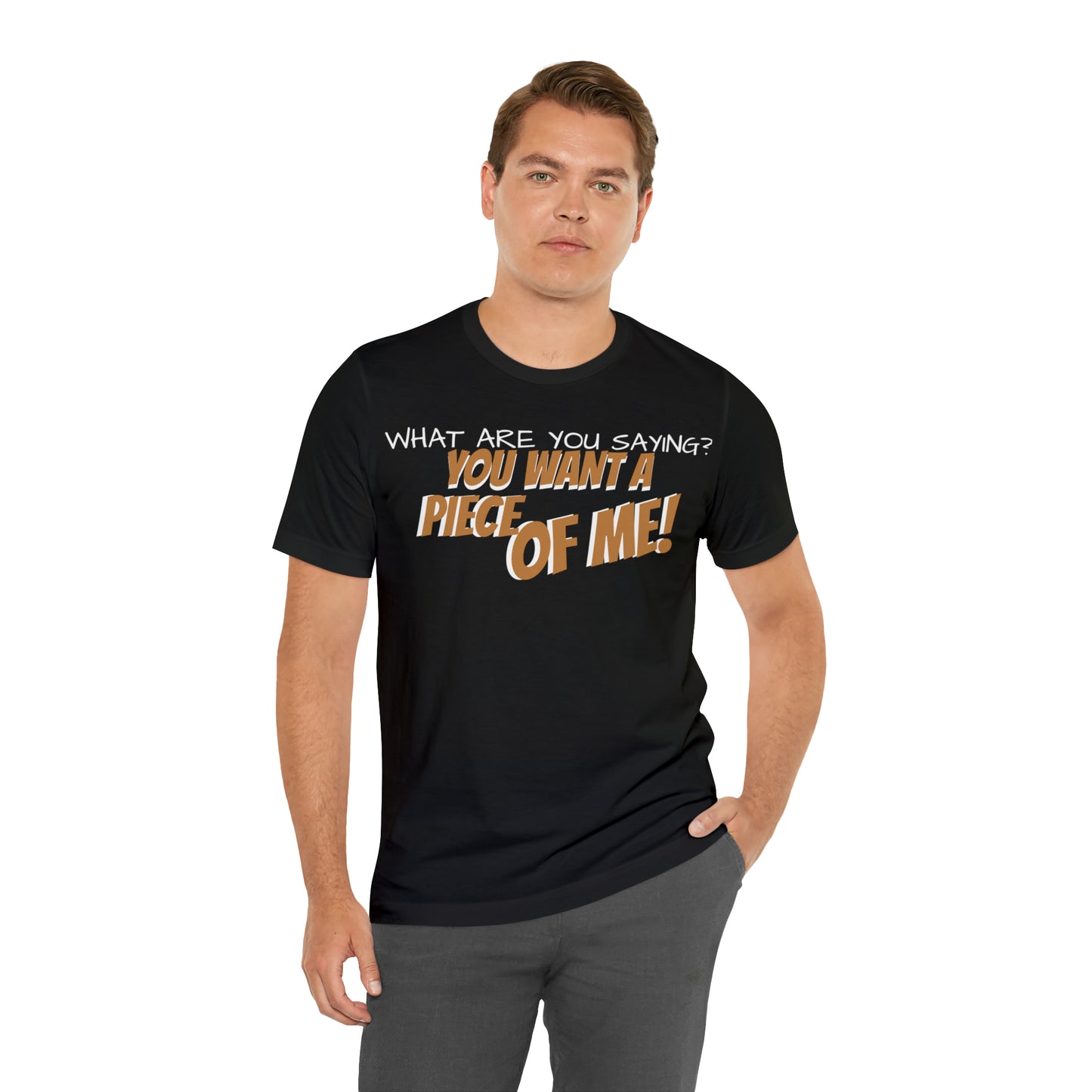 Unisex Jersey Short Sleeve Tee Seinfeld TV show Quote "you want a piece of me."