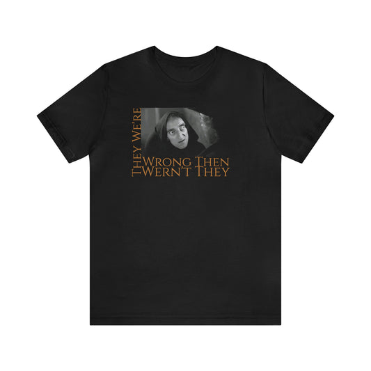 Unisex Jersey Short Sleeve Tee Young Frankenstein ~They We're Wrong ~ Igor