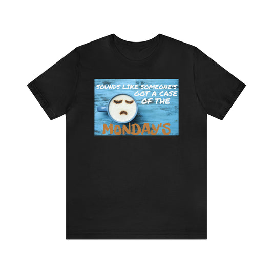 Unisex Jersey Short Sleeve Tee Office Space ~ Sounds Like Someone's Got A Case