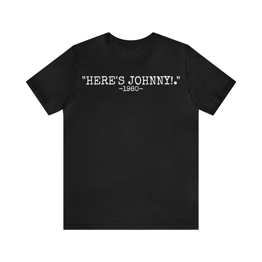 Unisex Jersey Short Sleeve Tee The shining movie quote "here's Johnny!"