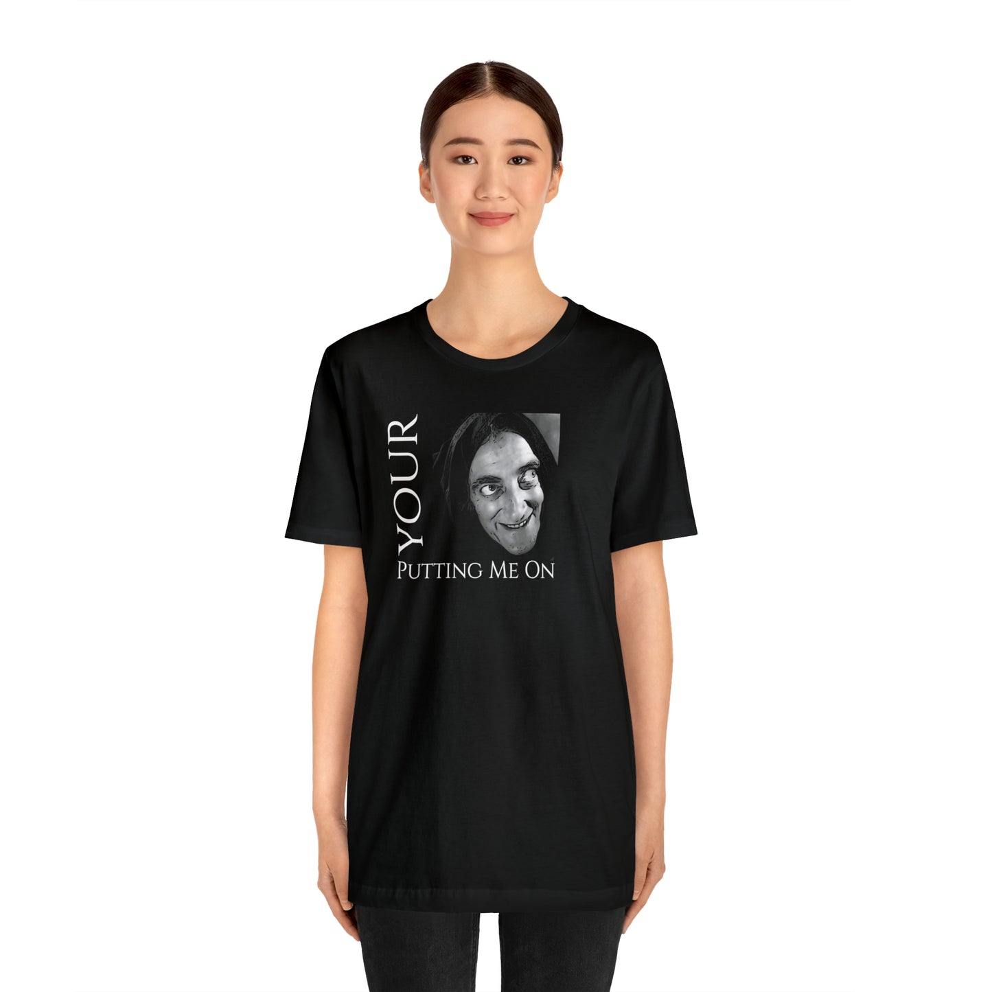 Unisex Jersey Short Sleeve Tee Young Frankenstein ~Your Putting Me On~ Igor