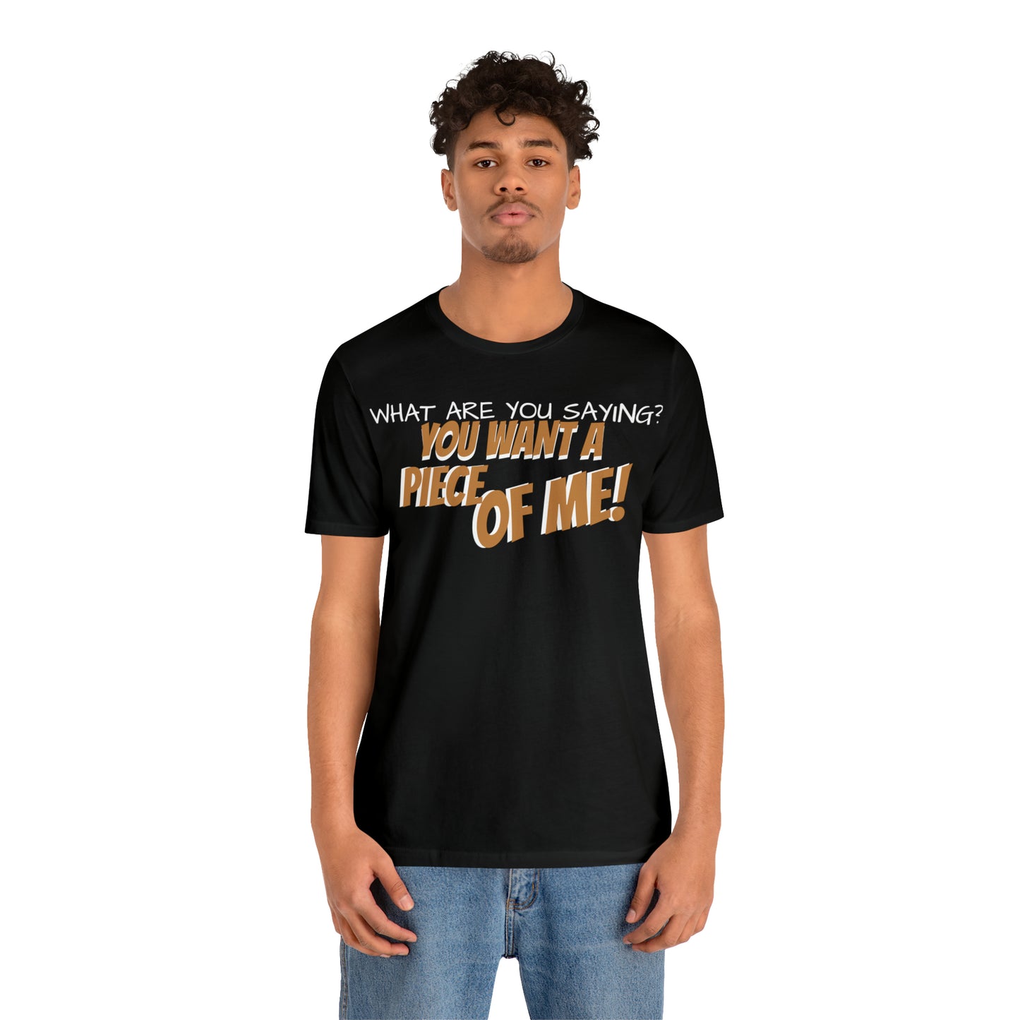 Unisex Jersey Short Sleeve Tee Seinfeld TV show Quote "you want a piece of me."