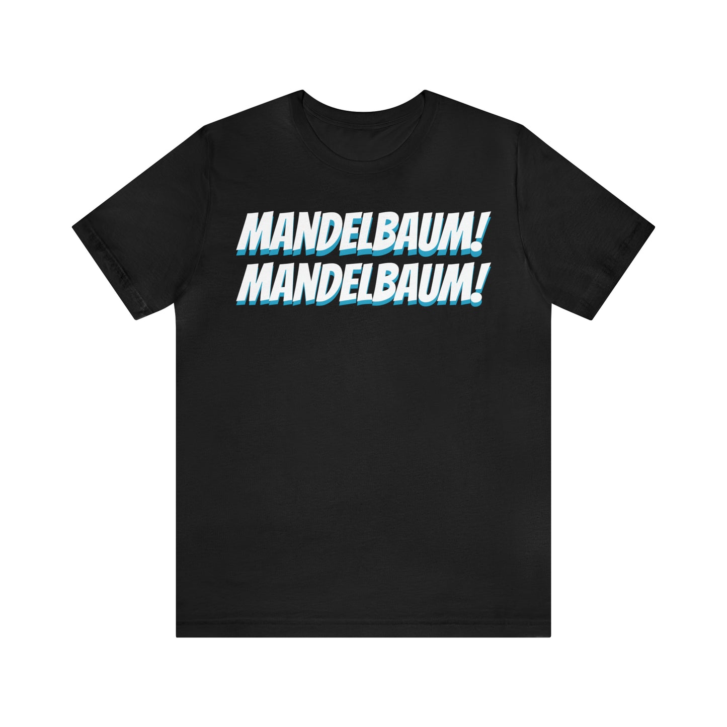 Unisex Jersey Short Sleeve Tee Seinfeld TV Show ~ Mandelbaum!  Mandelbaum!