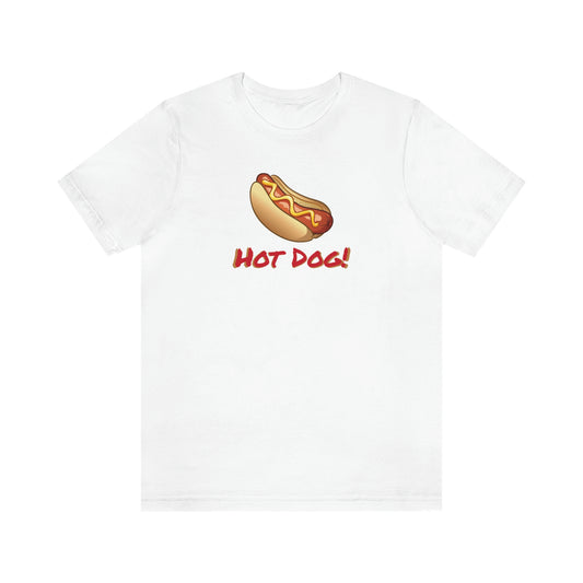 Unisex Jersey Short Sleeve Tee Hot Dog!