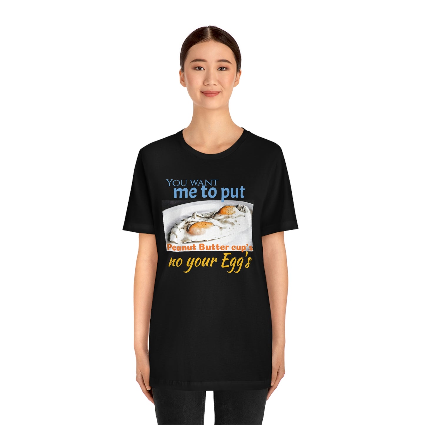 Unisex Jersey Short Sleeve Tee 50 FIRST DATES "peanut Butter Cup's On Your Egg's