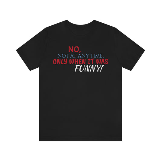 Unisex Jersey Short Sleeve Tee How Framed Roger Rabbit - Quotes - "Only when it was Funny!"