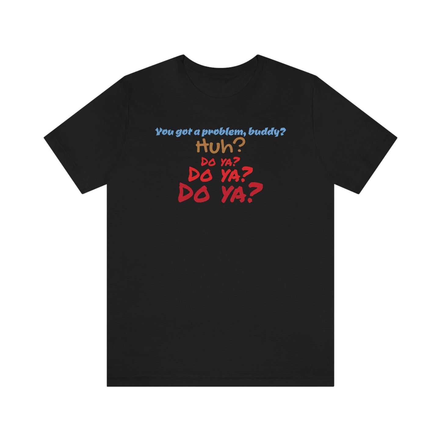 Unisex Jersey Short Sleeve Tee Finding Nemo Dory "problem, buddy?