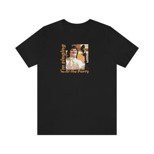 Unisex Jersey Short Sleeve Tee Nacho Libre ~I'm singing at the party~