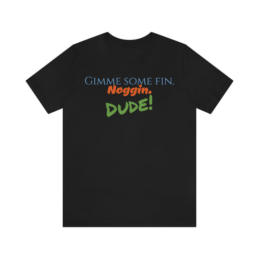 Unisex Jersey Short Sleeve Tee Finding Nemo - Gimme me fin.