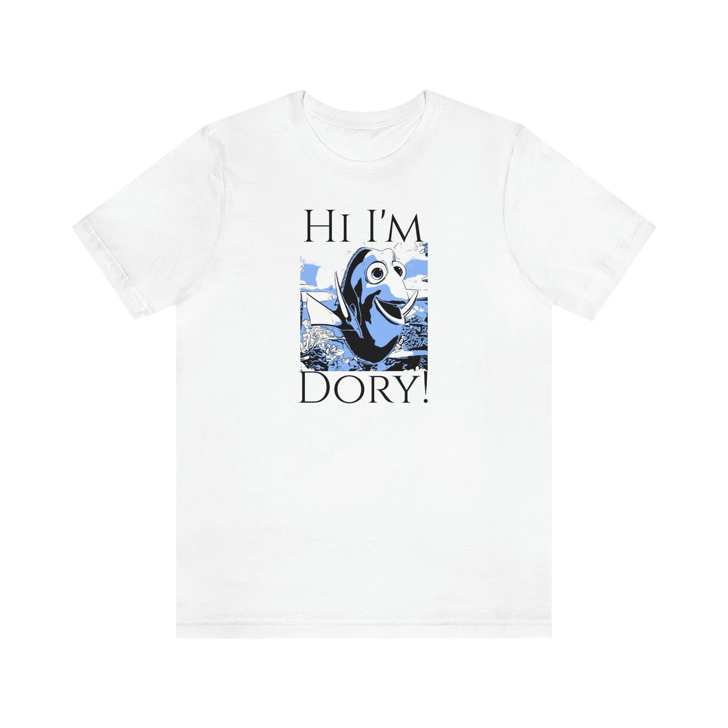 Unisex Jersey Short Sleeve Tee Finding Nemo - Hi i'm dory!