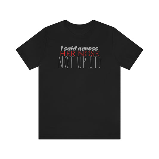 Unisex Jersey Short Sleeve Tee NOT UP IT!