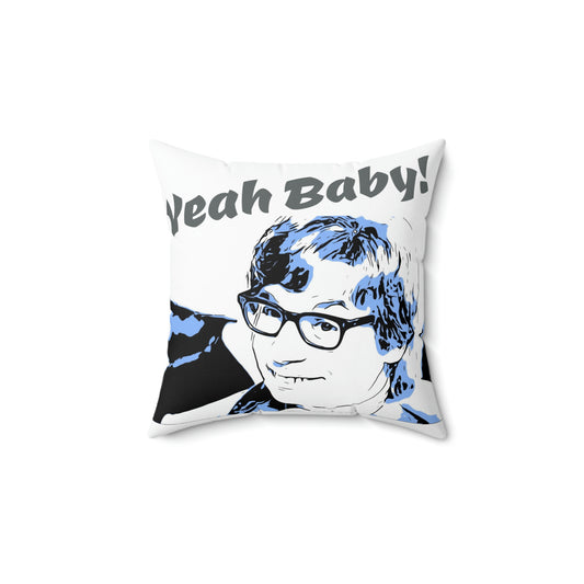 Spun Polyester Square Pillow ~Austin Powers ~ Yeah Baby!