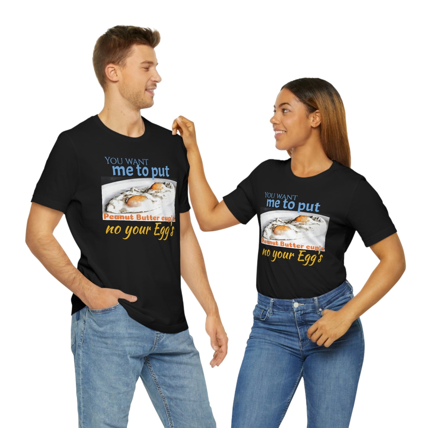 Unisex Jersey Short Sleeve Tee 50 FIRST DATES "peanut Butter Cup's On Your Egg's