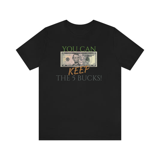 Unisex Jersey Short Sleeve Tee GHOSTBUSTERS "YOU CAN Keep The 5 Bucks