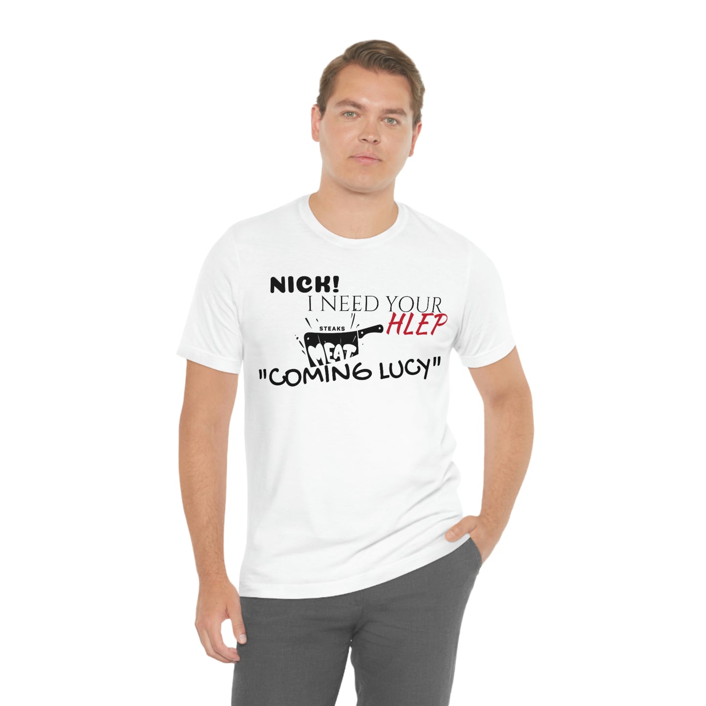Unisex Jersey Short Sleeve Tee 50 First Dates "Nick I need your help