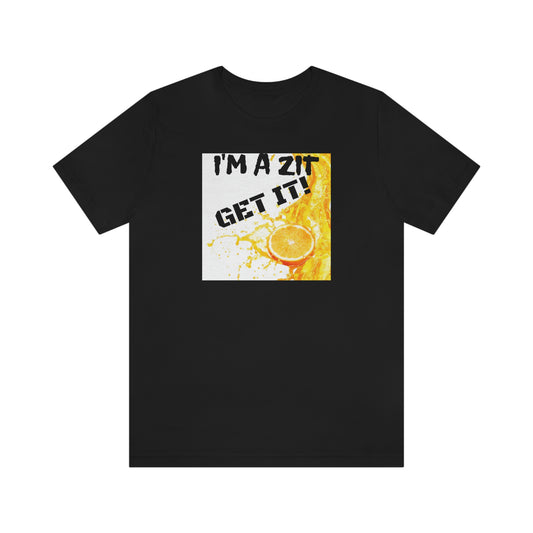 Unisex Jersey Short Sleeve Tee Animal House - "I'm a zit"