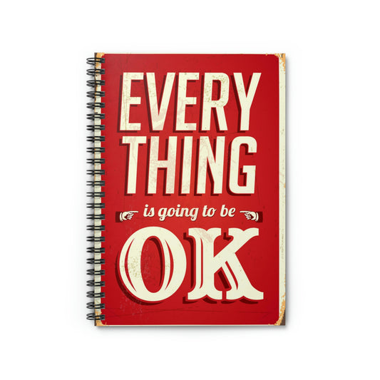 Spiral Notebook - Vintage metal sign - Everything is going to be ok