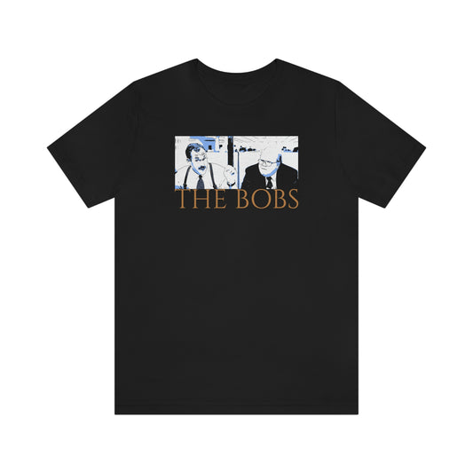 Unisex Jersey Short Sleeve Tee Office Space ~ The Bobs