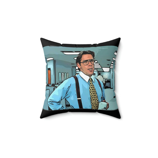 Spun Polyester Square Pillow ~Office Space ~ Lumbergh ~