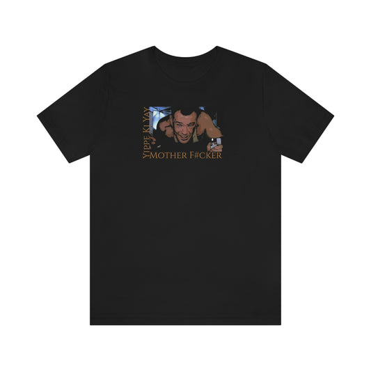 Unisex Jersey Short Sleeve Tee Die Hard ~Yippee Ki Yay Mother F#cker