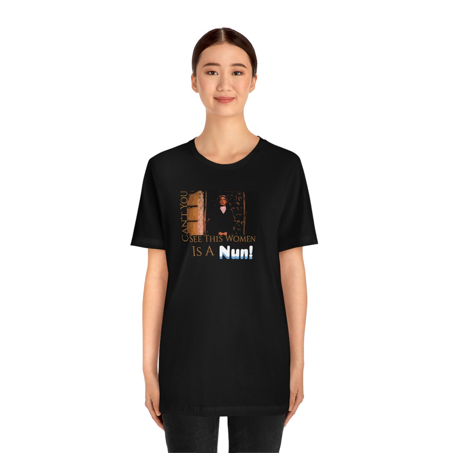 Unisex Jersey Short Sleeve Tee Nacho Libre ~ Can't you see this women is a Nun!
