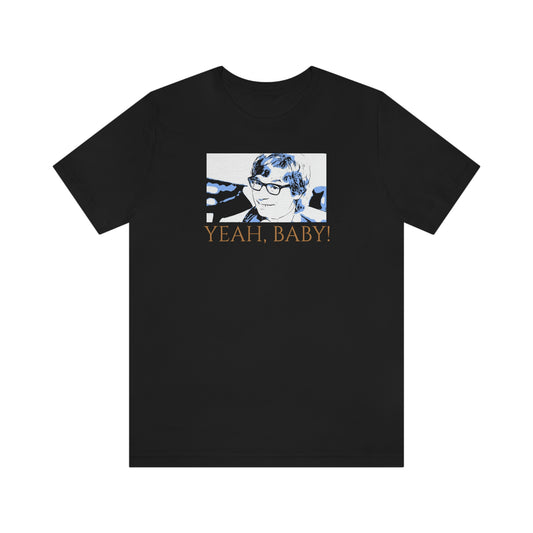 Unisex Jersey Short Sleeve Tee Austin Powers ~Quote~ Yeah, Baby!