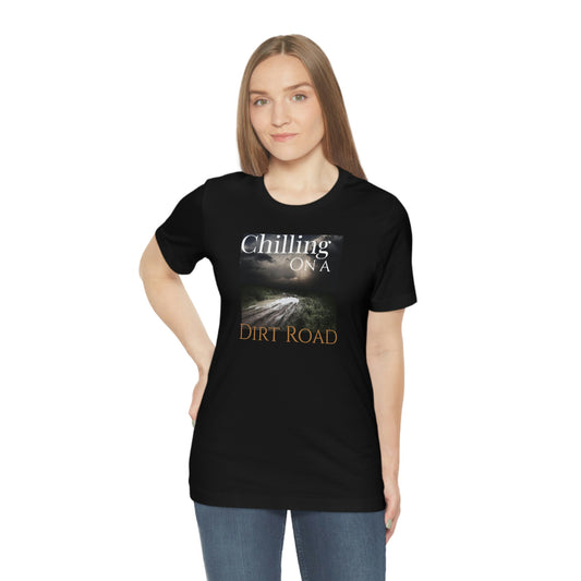 Unisex Jersey Short Sleeve Tee ~ Chilling On A Dirt Road ~
