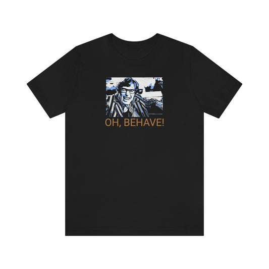 Unisex Jersey Short Sleeve Tee Austin Powers -Quote- Oh, Behave!