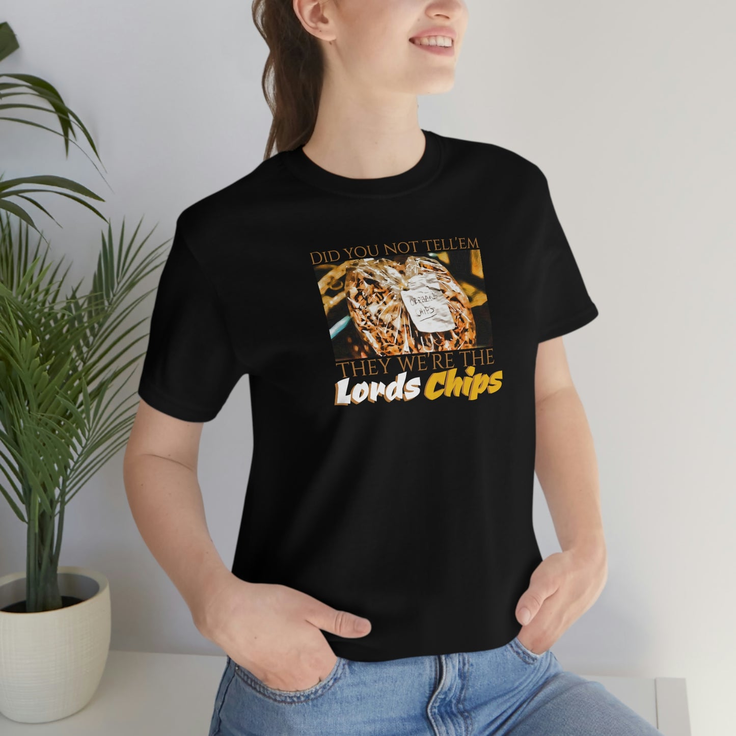 Unisex Jersey Short Sleeve Tee Nacho Libre ~ Did you not tell'em they we're the Lords Chips~