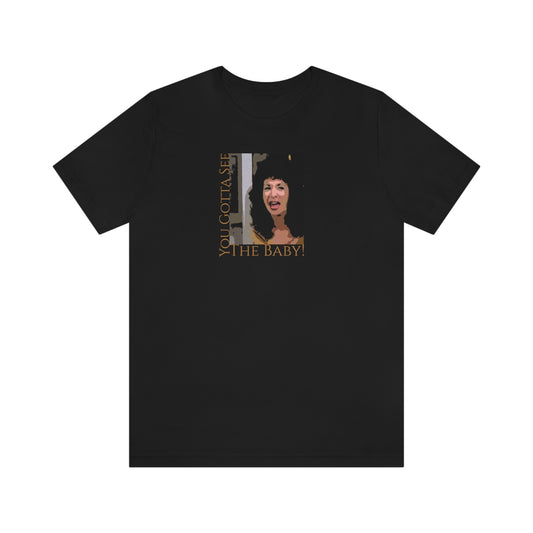 Unisex Jersey Short sleeve Tee Seinfeld ~ You Gotta See The Baby!