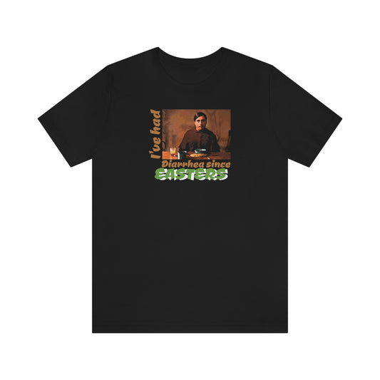 Unisex Jersey Short Sleeve Tee Nacho Libre ~I've had Diarrhea since Easters~
