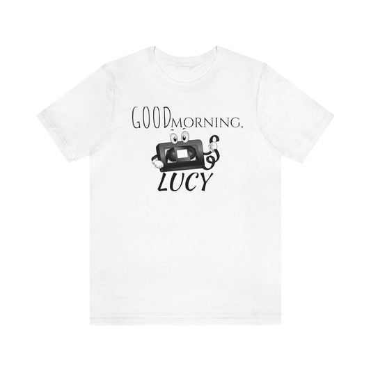 Unisex Jersey Short Sleeve Tee 50 first dates "Good Morning Lucy"
